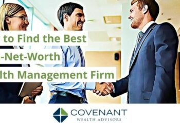 How to Find the Best High-Net-Worth Wealth Management Firm